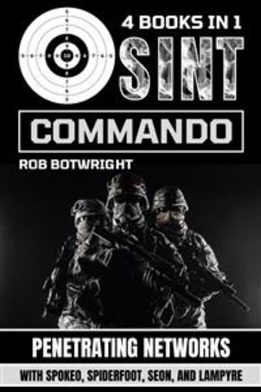 OSINT Commando - Penetrating Networks With Spokeo Spiderfoot Seon And Lampyre - cover