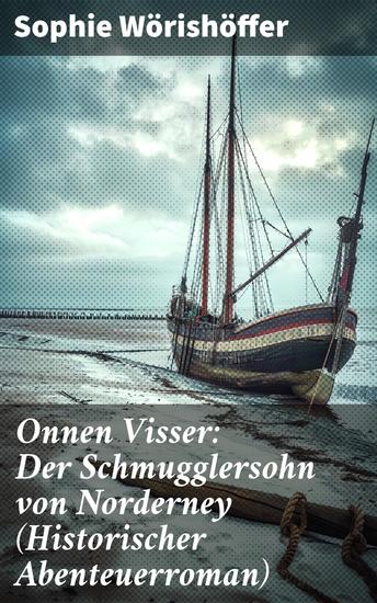 Onnen Visser: Der Schmugglersohn von Norderney (Historischer Abenteuerroman) - Klassiker der Jugendliteratur - cover