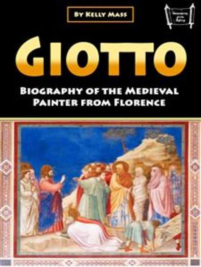 Giotto - Biography of the Medieval Painter from Florence - cover