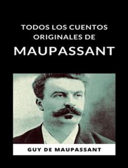 Todos los cuentos originales de Maupassant (traducido) - cover