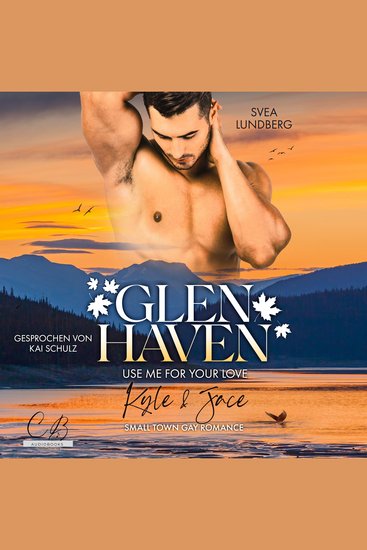 Glen Haven - Use me for your love - Kyle & Jace (Small Town Gay Romance) - cover