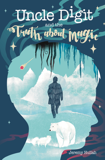 Uncle Digit and the Truth About Magic - A Young Adult Fantasy Adventure Story - cover