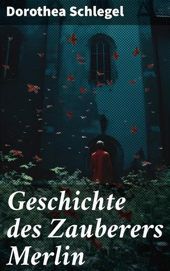 Geschichte des Zauberers Merlin - Aufregende Geschichte der bekanntesten mythischen Zauberer - cover