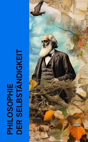 Philosophie der Selbständigkeit - Repräsentanten der Menschheit Walden Grashalme Der Wert und die Bedeutung großer Menschen - cover