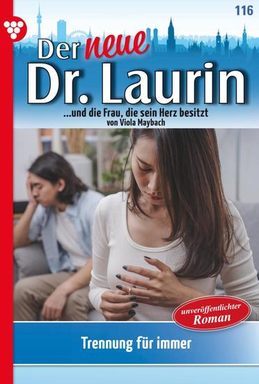 Trennung für immer? - Der neue Dr Laurin 116 – Arztroman - cover