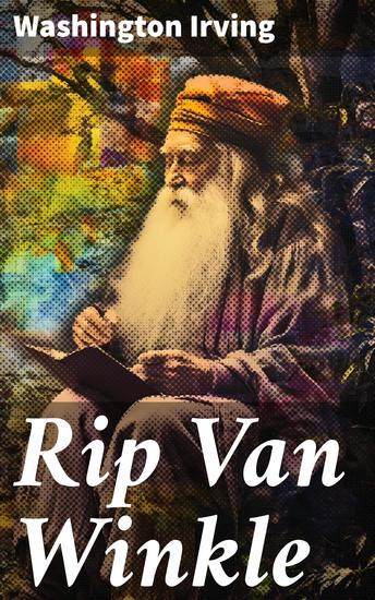 Rip Van Winkle - Un viaje en el tiempo a través de la magia del realismo: Rip Van Winkle - cover
