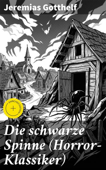 Die schwarze Spinne (Horror-Klassiker) - Bereicherte Ausgabe Fataler Pakt mit dem Teufel - Ein Klassiker der Schauerliteratur - cover