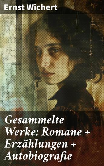 Gesammelte Werke: Romane + Erzählungen + Autobiografie - Einblicke in die menschliche Natur und Gesellschaft des 19 Jahrhunderts - cover