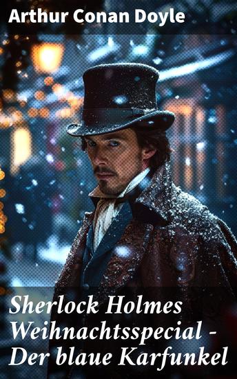 Sherlock Holmes Weihnachtsspecial - Der blaue Karfunkel - Ein viktorianisches Weihnachtsrätsel für den legendären Detektiv - cover