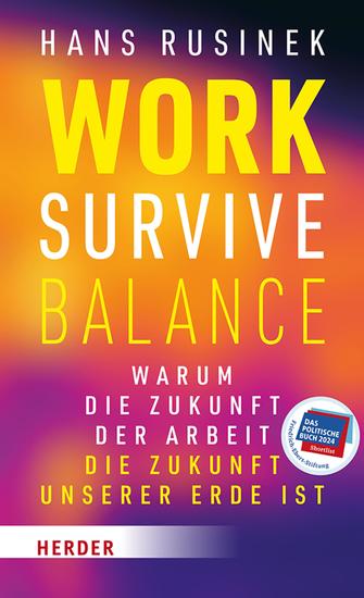 Work-Survive-Balance - Warum die Zukunft der Arbeit die Zukunft unserer Erde ist - cover