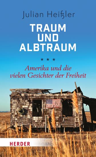 Traum und Albtraum - Amerika und die vielen Gesichter der Freiheit - cover