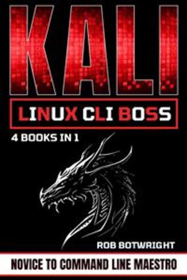 Kali Linux CLI Boss - Novice To Command Line Maestro - cover