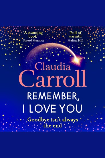 Remember I Love You - Discover the BRAND NEW unforgettable heartbreaking novel from TV's Claudia Carroll for 2025 - cover