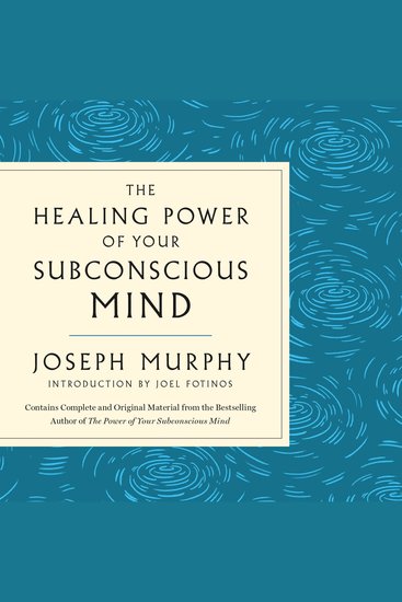 The Healing Power of Your Subconscious Mind - Contains Complete and Original Material from the Bestselling Author of The Power of Your Subconscious Mind - cover