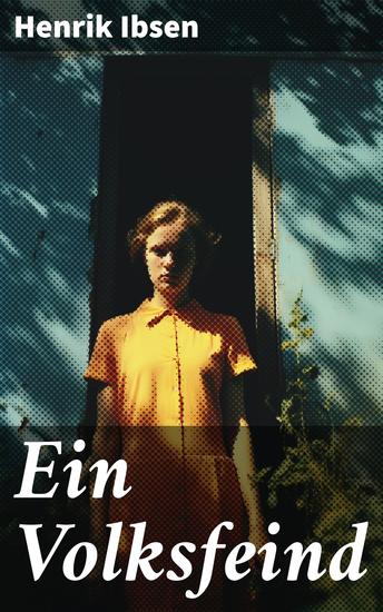 Ein Volksfeind - Gesellschaftskritisches Drama mit Biografie des Autors - cover
