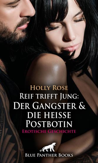 Reif trifft Jung: Der Gangster und die heiße Postbotin | Erotische Geschichte - Ausgehungert nach Leben und Liebe - cover