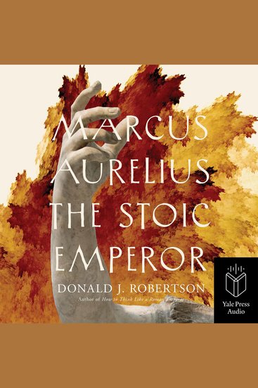 Marcus Aurelius - The Stoic Emperor - cover