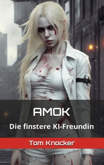 Amok - Die finstere KI-Freundin - cover