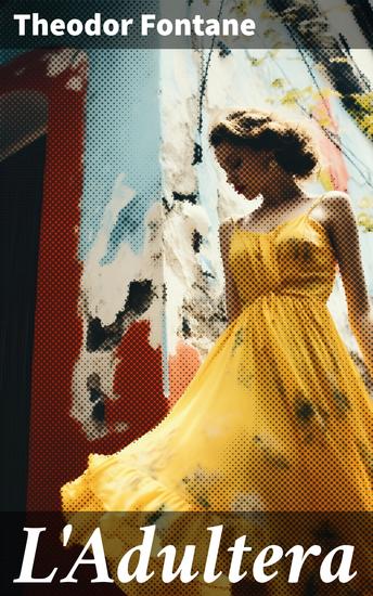L'Adultera - Das Schicksal einer Ehebrecherin in der Berliner Gesellschaft - cover