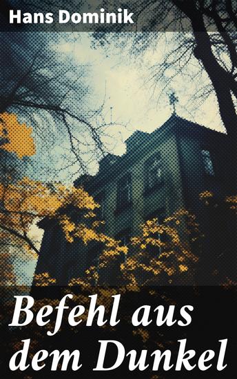 Befehl aus dem Dunkel - Science-Fiction Kampf zweier gewaltiger Völker - cover
