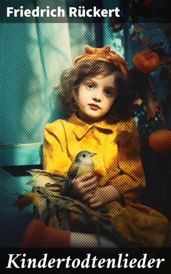 Kindertodtenlieder - Ergreifendste Trauergedichte der deutschen Sprache - cover
