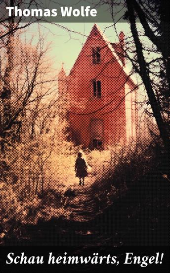 Schau heimwärts Engel! - Klassiker der amerikanischen Literatur - cover