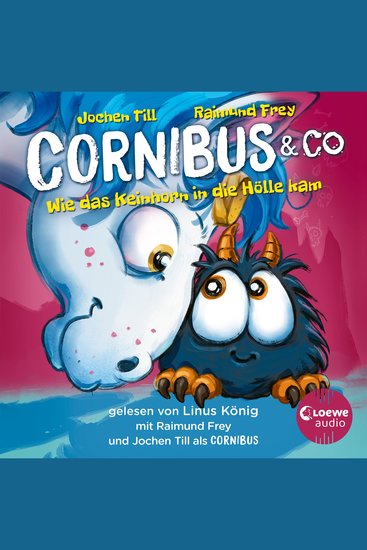 Luzifer junior präsentiert: Cornibus & Co 4 - Wie das Keinhorn in die Hölle kam - Lustiges Hörspiel für Kinder ab 10 Jahren - cover