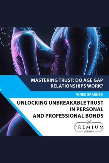 Unlocking Unbreakable Trust: 10 Powerful Strategies for Building Rock-Solid Relationships - 10 Powerful Strategies for Building Rock-Solid Relationships Across Generations - cover