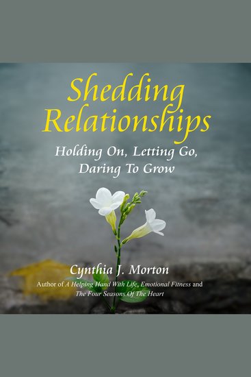 Shedding Relationships - Holding On Letting Go Daring To Grow - cover