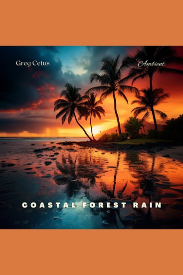 Coastal Forest Rain - Tropical Ambiance from the Hawaiian Islands - cover