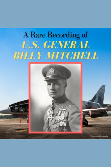 A Rare Recording of US General Billy Mitchell - cover