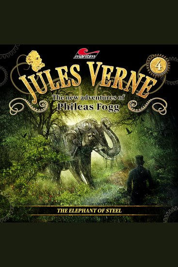 Jules Verne The new adventures of Phileas Fogg Episode 4: The Elephant of Steel - cover
