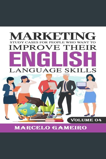 Marketing study cases for People who want to improve their English language skills Volume IV - cover