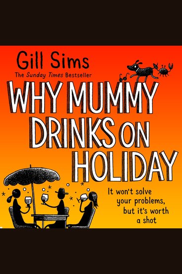 Why Mummy Drinks on Holiday: The hilarious new beach read from the bestselling author of Why Mummy Drinks - cover