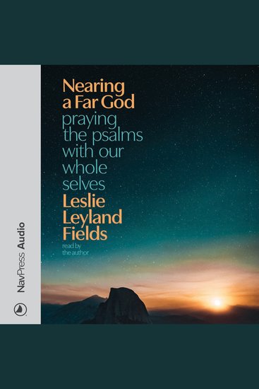 Nearing a Far God - Praying the Psalms with Our Whole Selves - cover