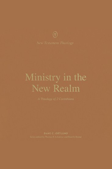 Ministry in the New Realm - A Theology of 2 Corinthians - cover