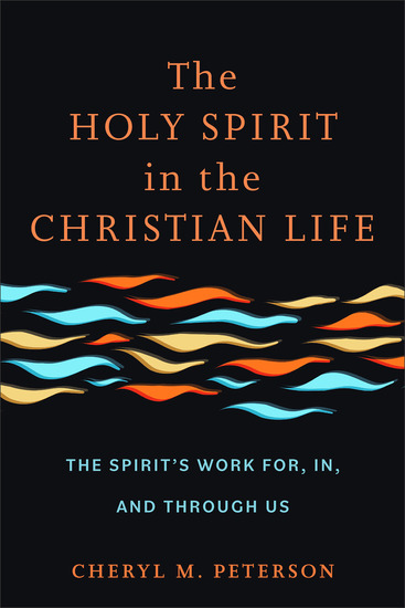 The Holy Spirit in the Christian Life - The Spirit's Work for in and through Us - cover