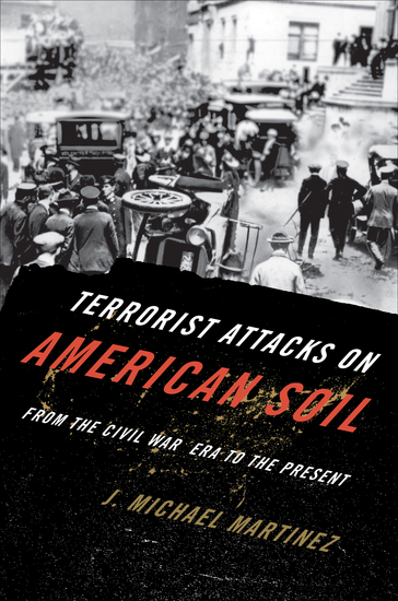 Terrorist Attacks on American Soil - From the Civil War Era to the Present - cover