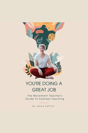 You're Doing A Great Job - The Movement Teacher's Guide To Fearless Teaching - cover
