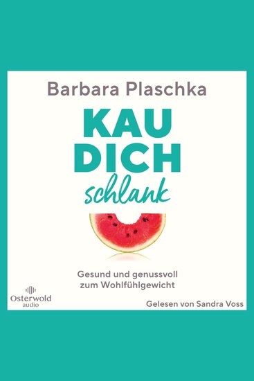 Kau dich schlank - Gesund und genussvoll zum Wohlfühlgewicht - cover