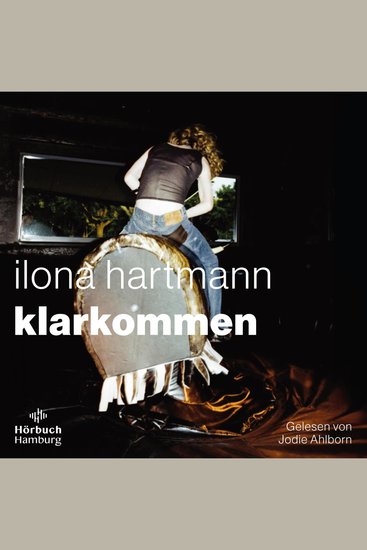 Klarkommen - Klug treffsicher und witzig: Ilona Hartmann über die großen Fragen und ebenso großen Gefühle des Lebens - cover