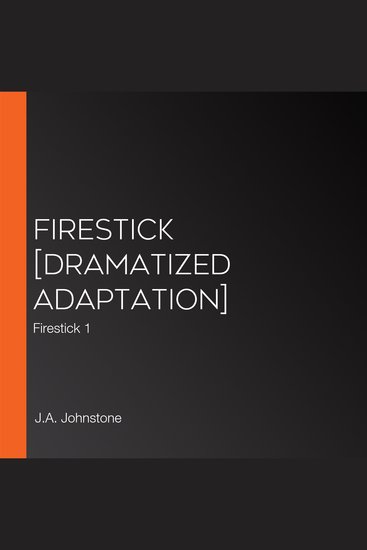 Firestick [Dramatized Adaptation] - Firestick 1 - cover