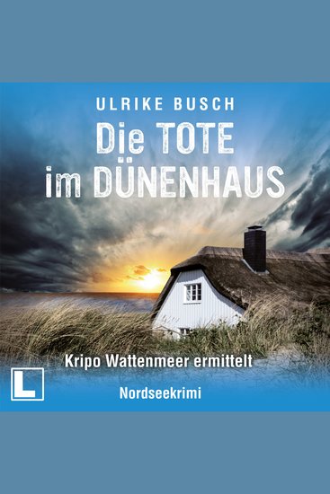 Die Tote im Dünenhaus - Kripo Wattenmeer ermittelt Band 6 (ungekürzt) - cover