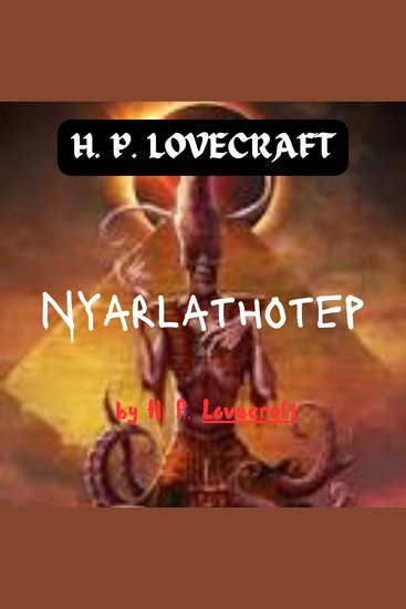 H P Lovecraft: Nyarlathotep - The Crawling Chaos - cover