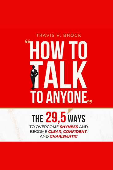 How to Talk to Anyone - The 295 ways to overcome shyness and become clear confident and charismatic - cover