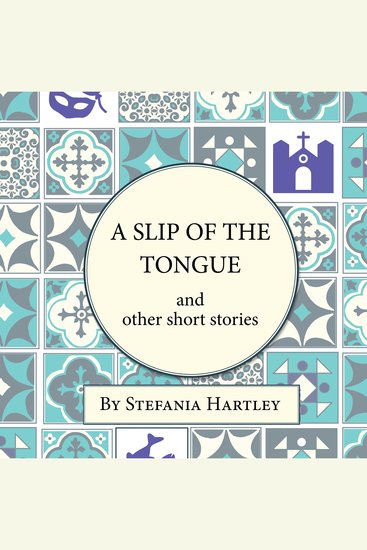 A Slip of the Tongue - humorous and emotional short stories - cover