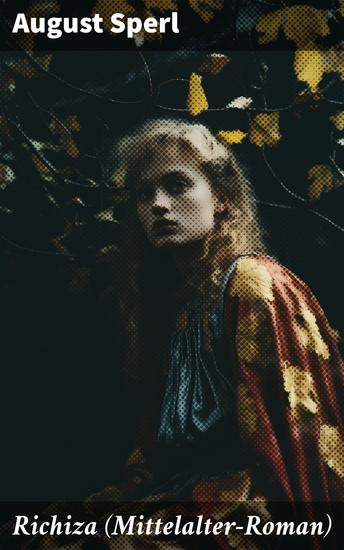 Richiza (Mittelalter-Roman) - Historischer Roman – Die Zeit der Kreuzzüge - cover