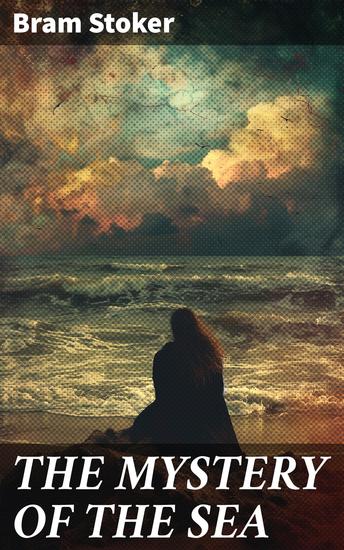 THE MYSTERY OF THE SEA - Historical Thriller Set on the Shores of Scotland with Buried Treasure Intrigue & Lady in Distress - cover