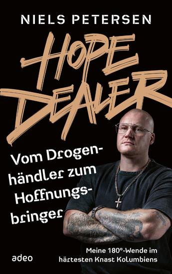 Hope Dealer - Vom Drogenhändler zum Hoffnungsbringer - Meine 180°-Wende im härtesten Knast Kolumbiens - cover