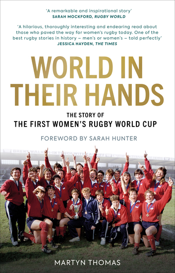 World in Their Hands - The Story of the First Women's Rugby World Cup - cover